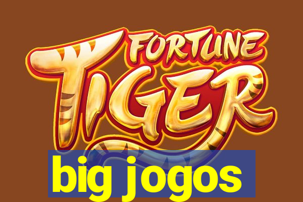 big jogos